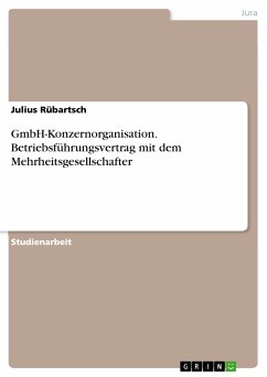 GmbH-Konzernorganisation. Betriebsführungsvertrag mit dem Mehrheitsgesellschafter (eBook, PDF)