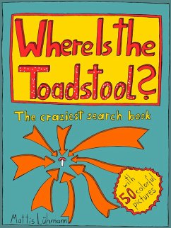 Where Is The Toadstool? (eBook, ePUB) - Lühmann, Mattis