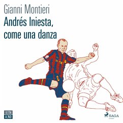 Andres Iniesta, come una danza (MP3-Download) - Montieri, Gianni