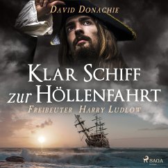 Klar Schiff zur Höllenfahrt (Freibeuter Harry Ludlow, Band 1) (MP3-Download) - Donachie, David