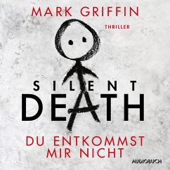 Silent Death - Du entkommst mir nicht / Holly Wakefield Bd.3 (MP3-Download) - Griffin, Mark