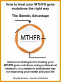 How to Treat Your MTHFR Gene Mutations the Right Way - the Genetic Advantage (eBook, ePUB)