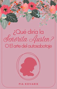¿Qué diría la señorita Austen? (eBook, ePUB) - Kovarik, Pia