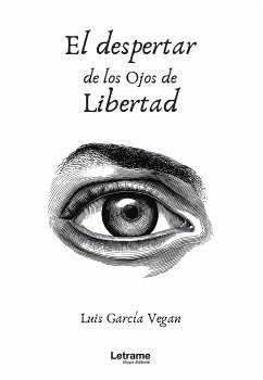 El despertar de los ojos de libertad (eBook, ePUB) - García Vegan, Luis