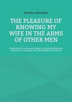 The pleasure of knowing my wife in the arms of other men (eBook, ePUB) - Alexander, Kristian