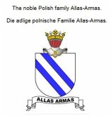 The noble Polish family Allas-Armas. Die adlige polnische Familie Allas-Armas. (eBook, ePUB)