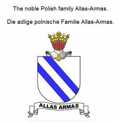 Cover The noble Polish family Allas-Armas. Die adlige polnische Familie Allas-Armas. (eBook, ePUB)
