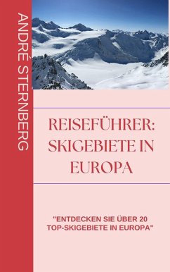 Skigebiete in Europa (eBook, ePUB) - Sternberg, André