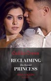 Reclaiming His Ruined Princess (The Lost Princess Scandal, Book 2) (Mills & Boon Modern) (eBook, ePUB)