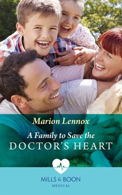 A Family To Save The Doctor's Heart (Mills & Boon Medical) (eBook, ePUB) - Lennox, Marion