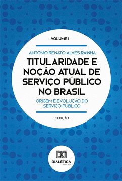 Titularidade e noção atual de serviço público no Brasil (eBook, ePUB) - Rainha, Antonio Renato Alves