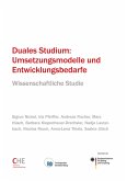 Duales Studium: Umsetzungsmodelle und Entwicklungsbedarfe (eBook, PDF)