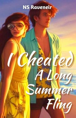 I Cheated, A Long Summer Fling (eBook, ePUB) - Raveneir, NS