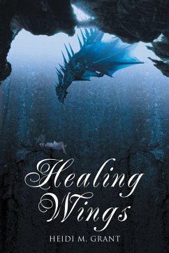 Healing Wings (eBook, ePUB) - Grant, Heidi M.
