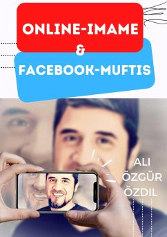 Online-Imame & Facebook-Muftis (eBook, ePUB) - Özdil, Ali Özgür