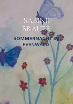 SOMMERNACHT IM FEENWALD - Brauer, Sabine