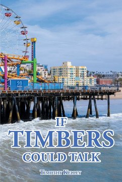 If Timbers Could Talk (eBook, ePUB) - Kelley, Timothy