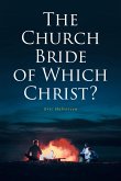 The Church Bride of Which Christ? (eBook, ePUB)