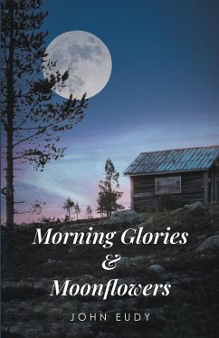 Morning Glories & Moonflowers (eBook, ePUB) - Eudy, John