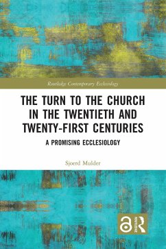 The Turn to The Church in The Twentieth and Twenty-First Centuries (eBook, ePUB) - Mulder, Sjoerd