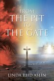 From the Pit to the Gate (eBook, ePUB)