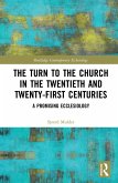 The Turn to The Church in The Twentieth and Twenty-First Centuries (eBook, PDF)