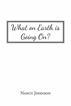 Cover What on Earth Is Going On? (eBook, ePUB)