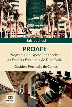 PROAFI: Programa de Apoio Financeiro às Escolas Estaduais de Rondônia (eBook, ePUB) - Luchesi, Jair