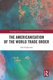 The Americanisation of the World Trade Order (eBook, PDF)