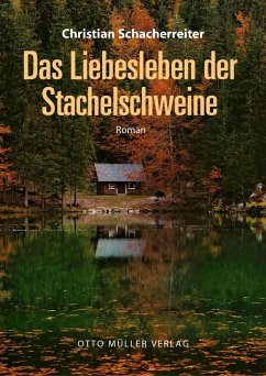 Das Liebesleben der Stachelschweine (eBook, ePUB) - Schacherreiter, Christian