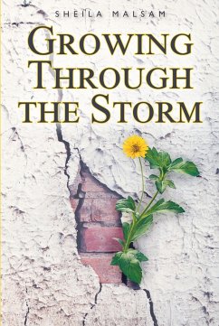 Growing through the Storm (eBook, ePUB) - Malsam, Sheila