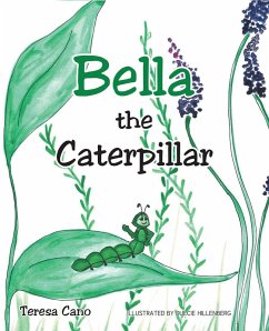 Bella the Caterpillar (eBook, ePUB) - Cano, Teresa