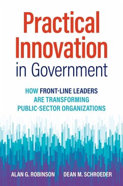 Practical Innovation in Government (eBook, ePUB) - Robinson, Alan G; Schroeder, Dean M.