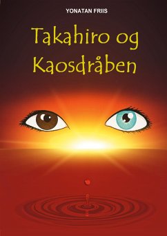 Takahiro og Kaosdråben (eBook, ePUB) - Friis, Yonatan