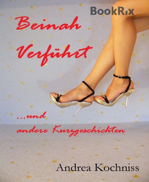 Beinah verführt und andere Kurzgeschichten (eBook, ePUB)