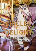 Circles of Delight: Classic Carousels of San Francisco (eBook, ePUB)