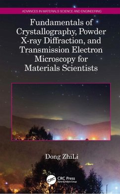 Fundamentals of Crystallography, Powder X-ray Diffraction, and Transmission Electron Microscopy for Materials Scientists (eBook, ePUB) - Zhili, Dong