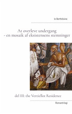 At overleve undergang - en mosaik af eksistensens stemninger (eBook, ePUB)