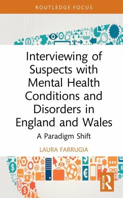 Interviewing of Suspects with Mental Health Conditions and Disorders in England and Wales (eBook, PDF) - Farrugia, Laura