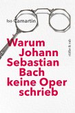 Warum Johann Sebastian Bach keine Oper schrieb (eBook, ePUB)
