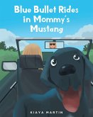 Blue Bullet Rides in Mommy's Mustang (eBook, ePUB)