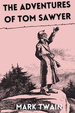 The Adventures of Tom Sawyer (Annotated) (eBook, ePUB) - Mark, Twain