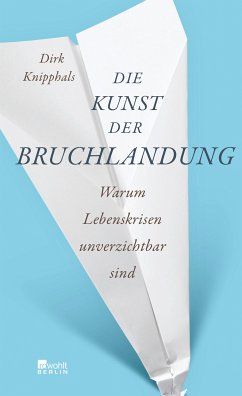Die Kunst der Bruchlandung (eBook, ePUB) - Knipphals, Dirk