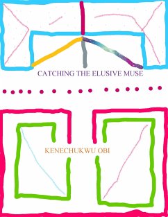 Catching the Elusive Muse (eBook, ePUB) - Obi, Kenechukwu