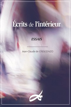 Écrits de l’intérieur (eBook, ePUB) - de Crescenzo, Jean-Claude