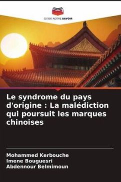 Le syndrome du pays d'origine : La malédiction qui poursuit les marques chinoises - Kerbouche, Mohammed;Bouguesri, Imene;Belmimoun, Abdennour