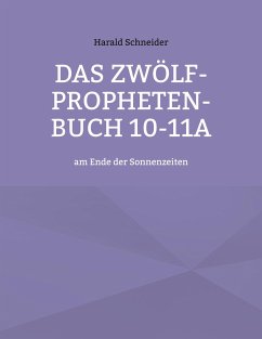 Das Zwölf-Propheten-Buch 10-11a - Schneider, Harald