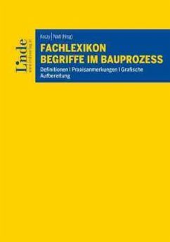 Fachlexikon Begriffe im Bauprozess - Haumer-Mörzinger, Julia;Peitsch, Christopher;Stocker, Elisabeth