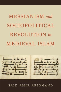 Messianism and Sociopolitical Revolution in Medieval Islam (eBook, ePUB) - Arjomand, Said Amir