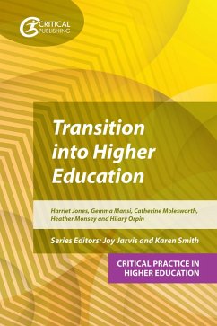 Transition into Higher Education (eBook, ePUB) - Jones, Harriet; Orpin, Hilary; Mansi, Gemma; Molesworth, Catherine; Monsey, Heather